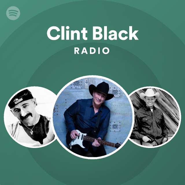 Clint Black Radio - playlist by Spotify | Spotify