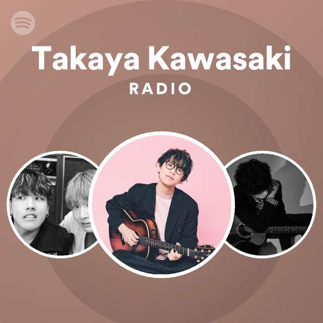 Takaya Kawasaki Radio Spotify Playlist