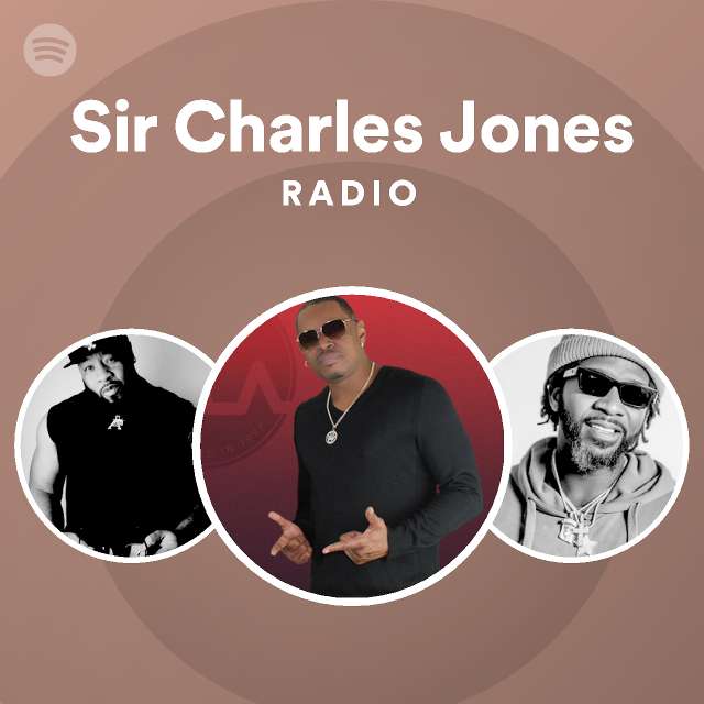 Sir Charles Jones Radio - playlist by Spotify | Spotify