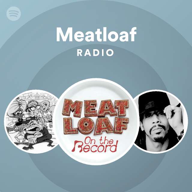 Meatloaf Radio playlist by Spotify Spotify