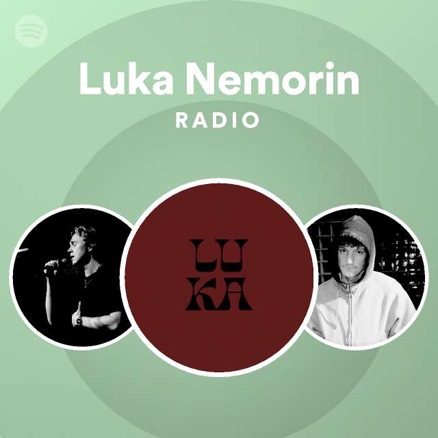 luka-nemorin-radio-playlist-by-spotify-spotify
