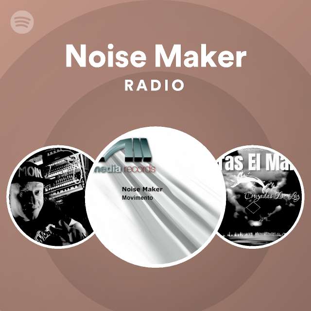 Noise Maker Radio - playlist by Spotify | Spotify