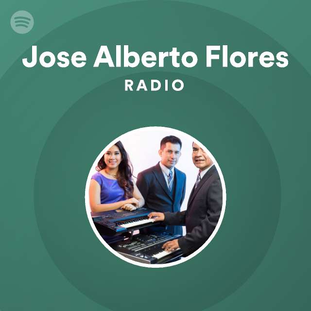 Jose Alberto Flores | Spotify