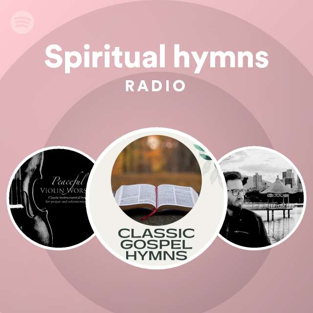 Spiritual hymns Radio - playlist by Spotify | Spotify