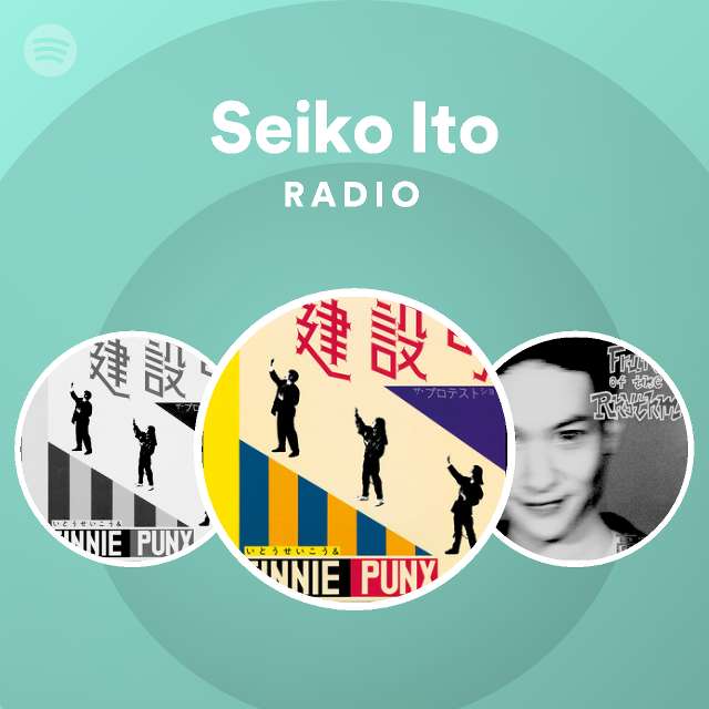 Seiko Ito Radio - playlist by Spotify | Spotify