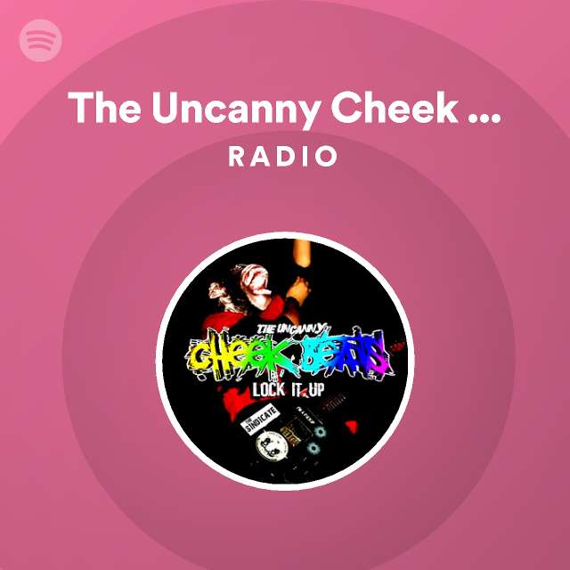 The Uncanny Cheek Beats Radio Spotify Playlist