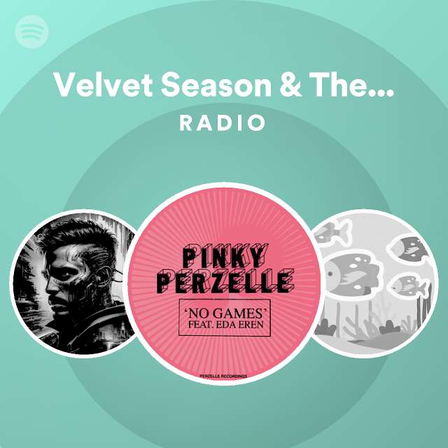 Velvet Season & The Hearts Of Gold Radio - playlist by Spotify