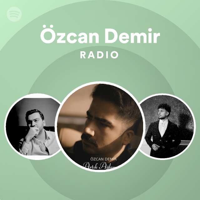 Özcan Demir Radio - playlist by Spotify | Spotify