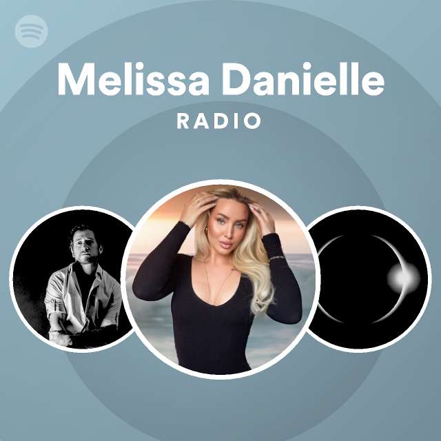 Melissa Danielle Radio | Spotify Playlist