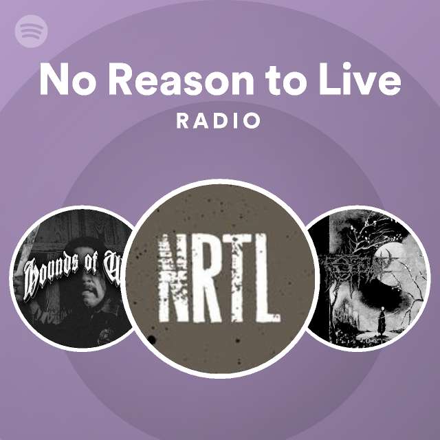 no-reason-to-live-radio-spotify-playlist