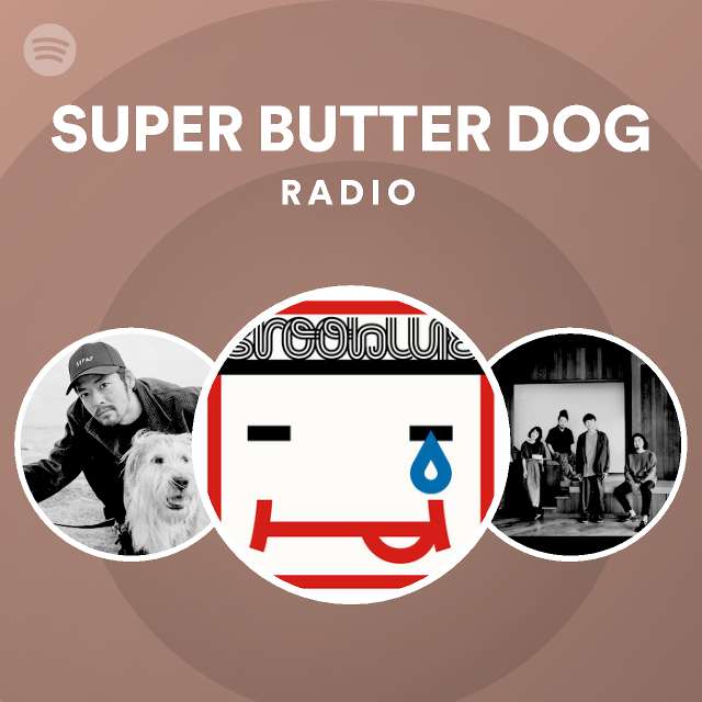 SUPER BUTTER DOG Songs, Albums and Playlists Spotify