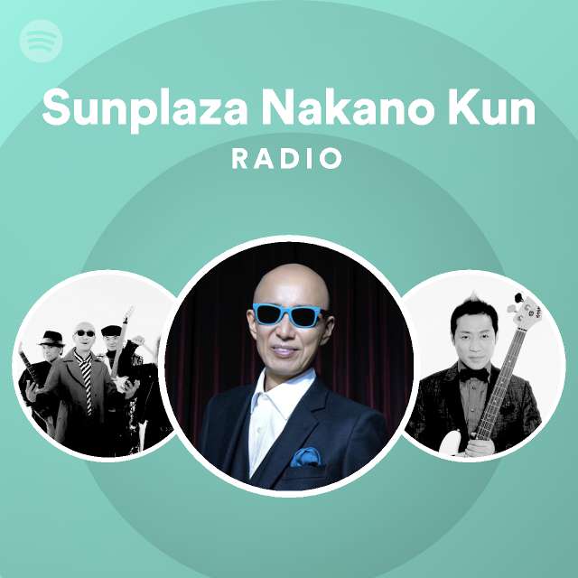 Sunplaza Nakano Kun Radio Spotify Playlist