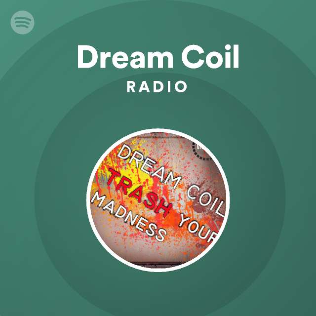 Dream Coil Radio - playlist by Spotify | Spotify