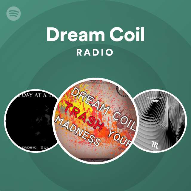 Dream Coil Radio playlist by Spotify Spotify