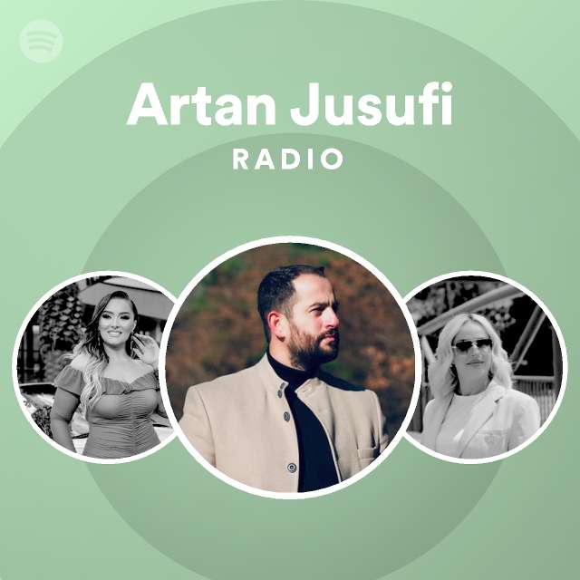 Artan Jusufi Radio - playlist by Spotify | Spotify