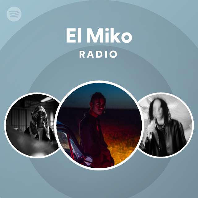 El Miko Radio by Spotify Spotify