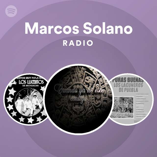 Marcos Solano Radio - playlist by Spotify | Spotify