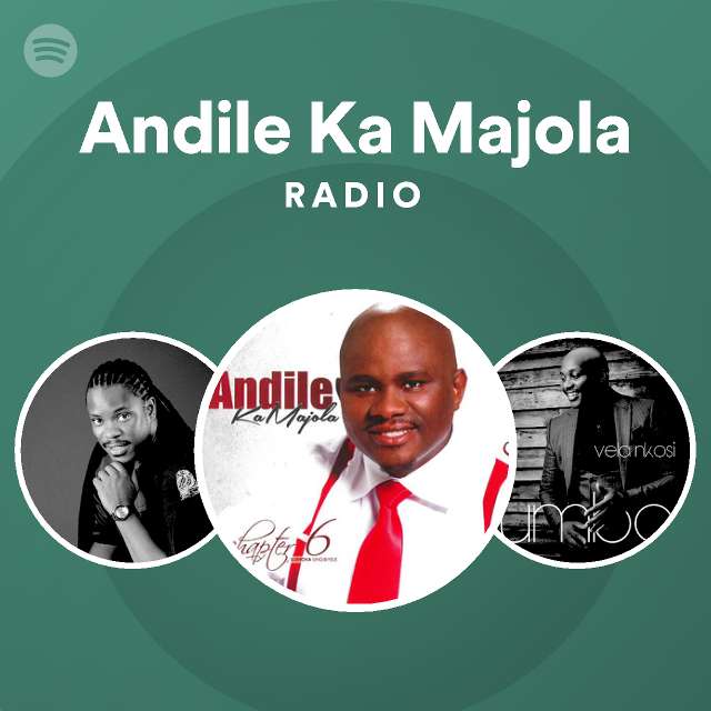 Andile Ka Majola Radio - Playlist By Spotify | Spotify