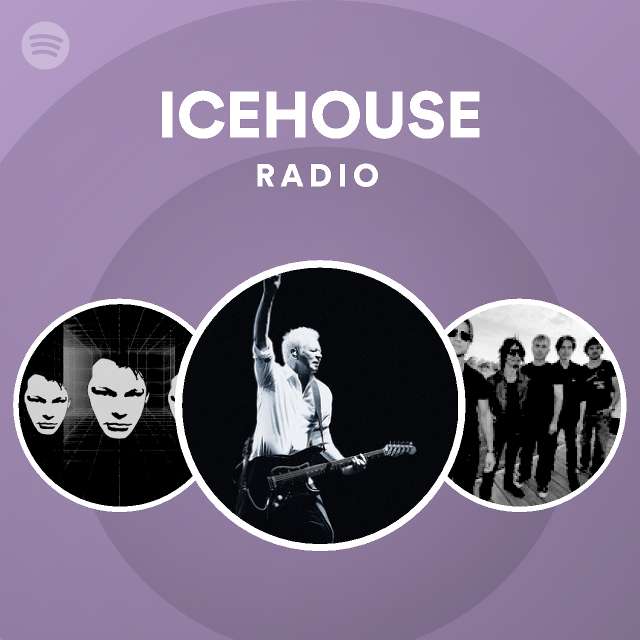 Icehouse Radio Playlist By Spotify Spotify 6421