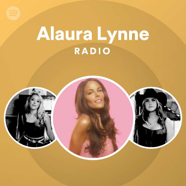 Alaura Lynne Radio - Playlist By Spotify 