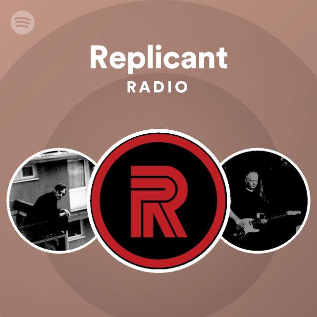 Replicant Radio | Spotify Playlist