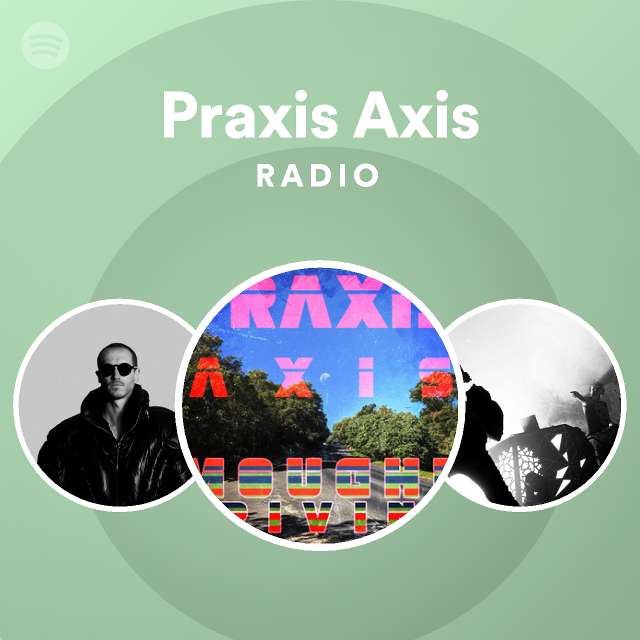 slagader Fjord rammelaar Praxis Axis Radio - playlist by Spotify | Spotify