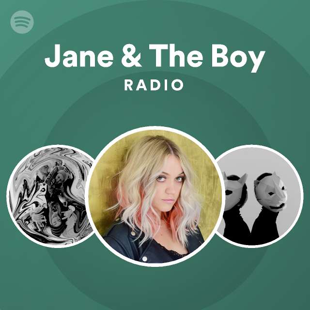 Jane & The Boy Radio playlist by Spotify Spotify