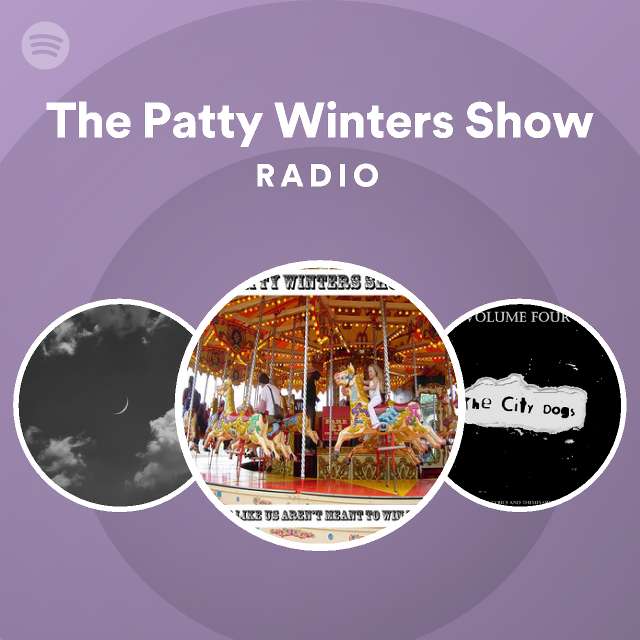 The Patty Winters Show Radio playlist by Spotify Spotify