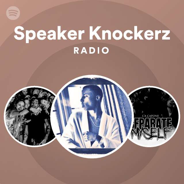 Speaker Knockerz Songs, Albums and Playlists Spotify