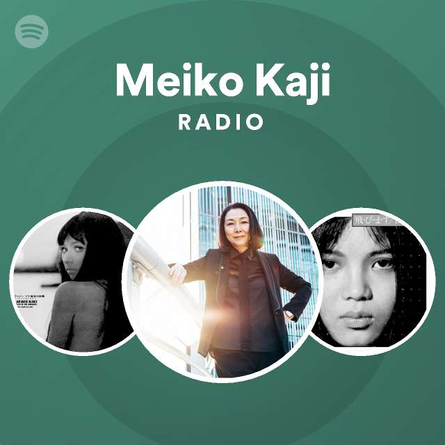 梶 芽衣子 Radio Spotify Playlist