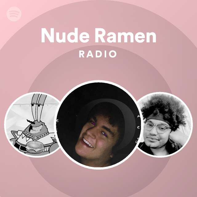 vinde røgelse sol Nude Ramen Radio - playlist by Spotify | Spotify