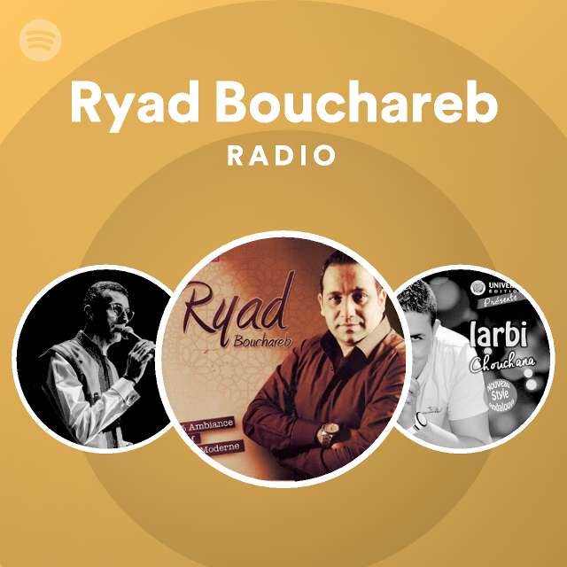 Ryad Bouchareb Radio Spotify Playlist