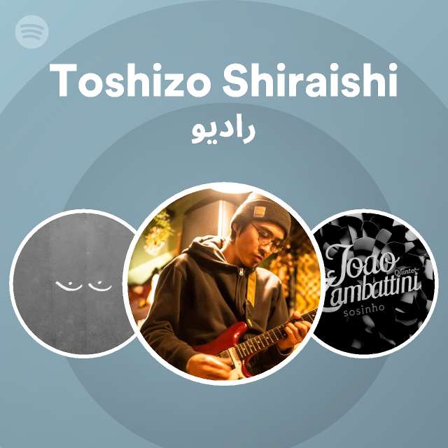 Toshizo Shiraishi | Spotify