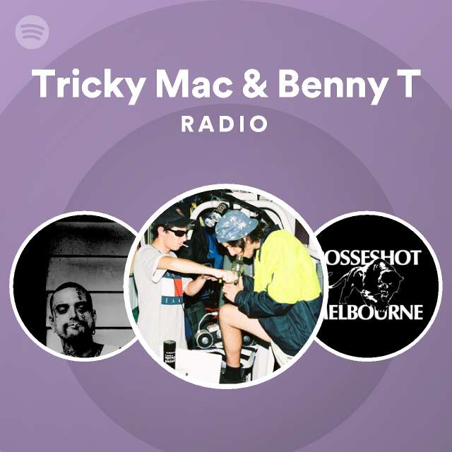 Tricky Mac & Benny T | Spotify