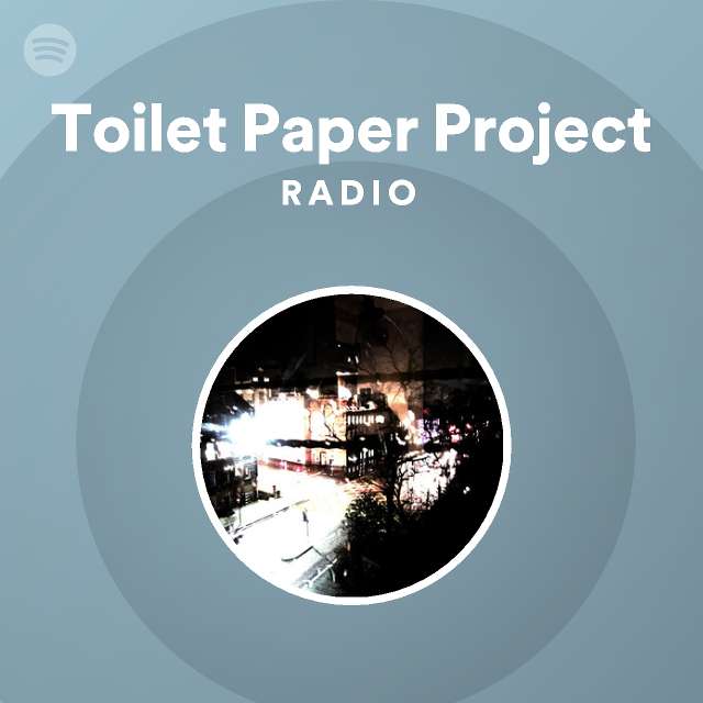 Toilet Paper Project Radio on Spotify