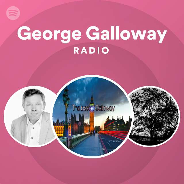 George Galloway Radio - playlist by Spotify | Spotify