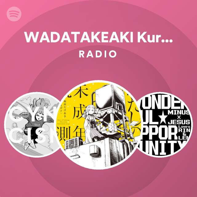 Wadatakeaki Kuragep Radio Spotify Playlist