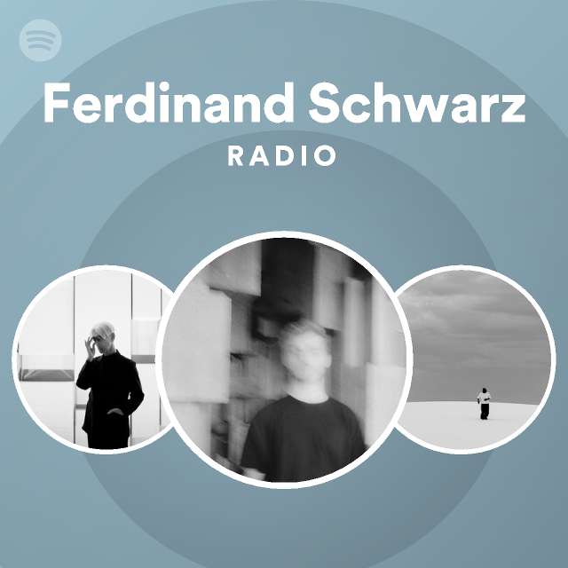 Ferdinand Schwarz Radio - playlist by Spotify | Spotify
