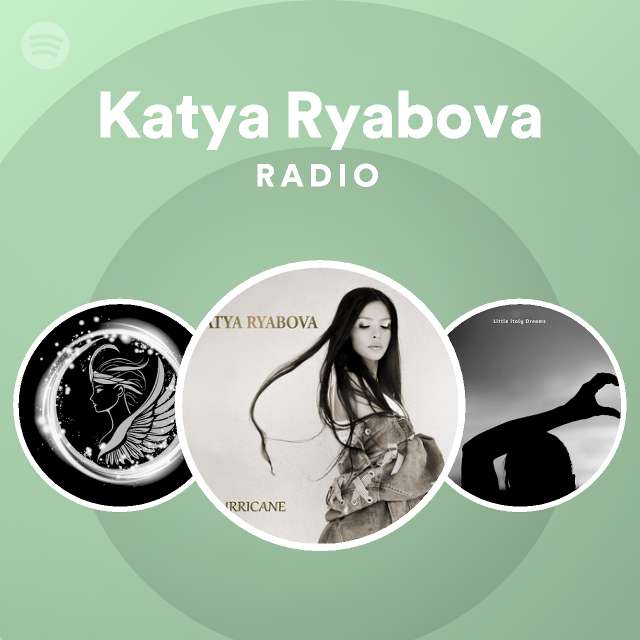 Katya Ryabova Radio - playlist by Spotify | Spotify