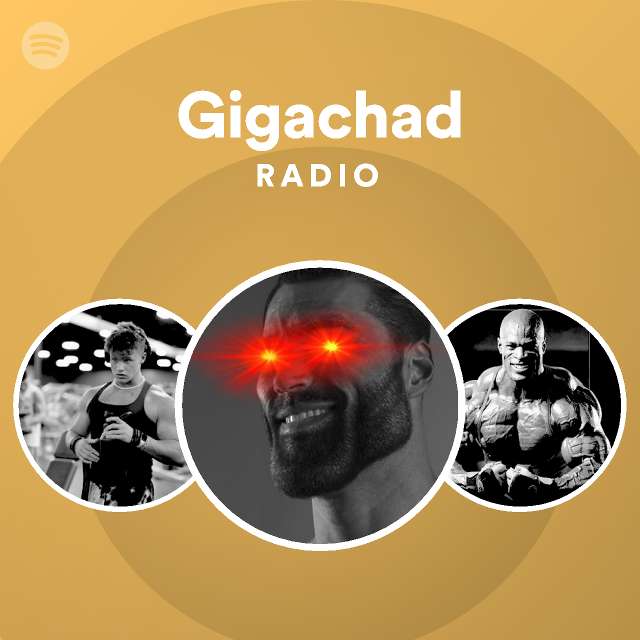 Gigachad Radio - playlist by Spotify | Spotify