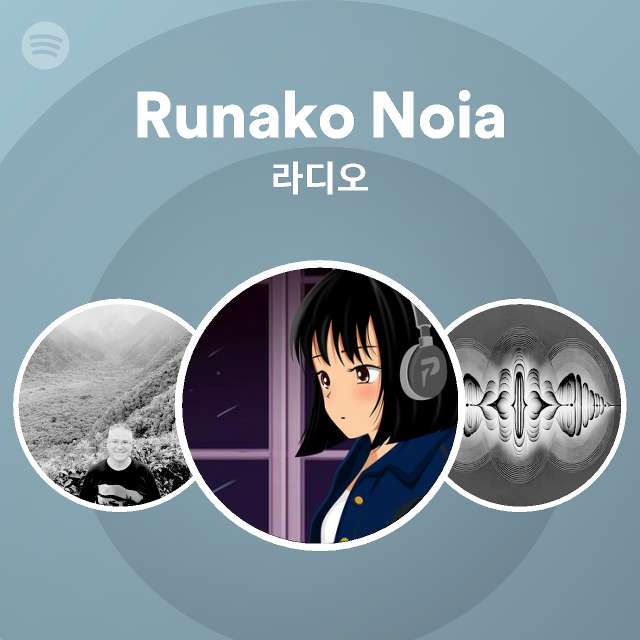 Runako Noia 라디오 - playlist by Spotify | Spotify Runako Noia 라디오