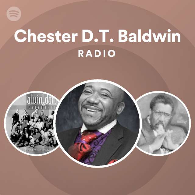 Chester D.T. Baldwin | Spotify