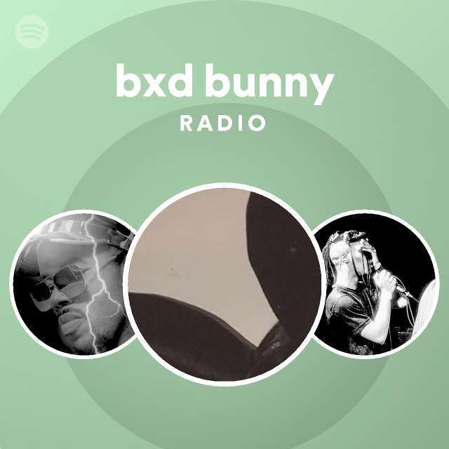 Bxd Bunny Radio - Playlist By Spotify | Spotify