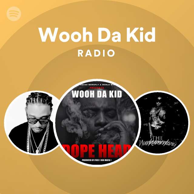 Wooh Da Kid | Spotify