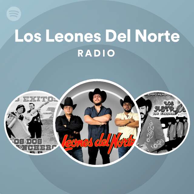 Los Leones Del Norte Radio on Spotify