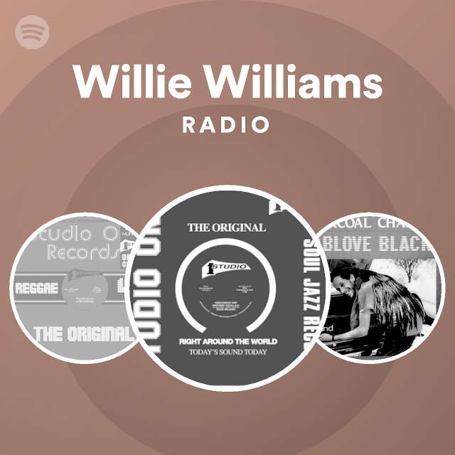 Willie Williams Radio - playlist by Spotify | Spotify