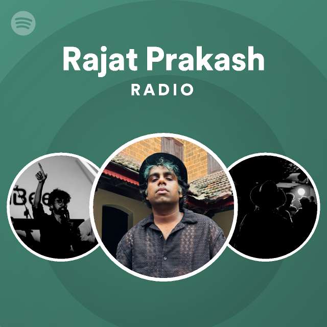 Rajat Prakash Radio - playlist by Spotify | Spotify