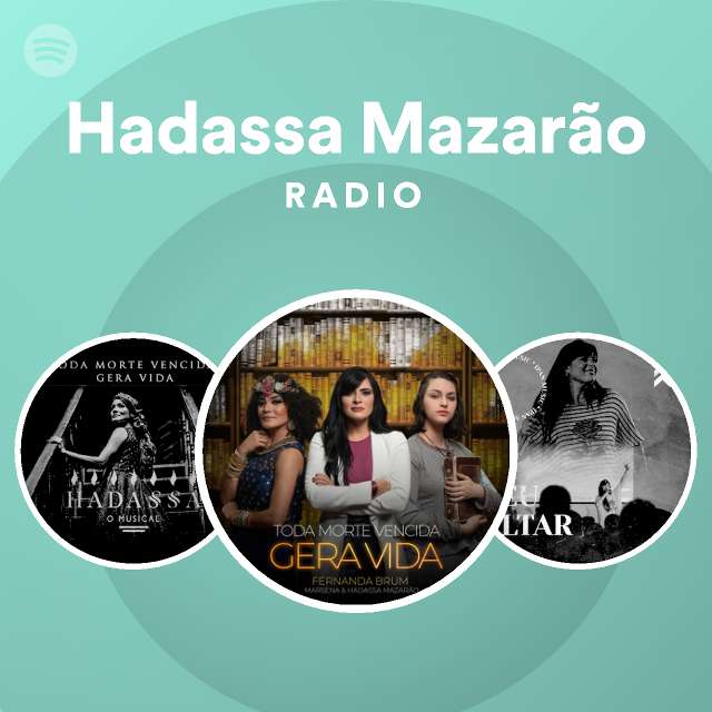 Hadassa Mazarão Radio - playlist by Spotify | Spotify