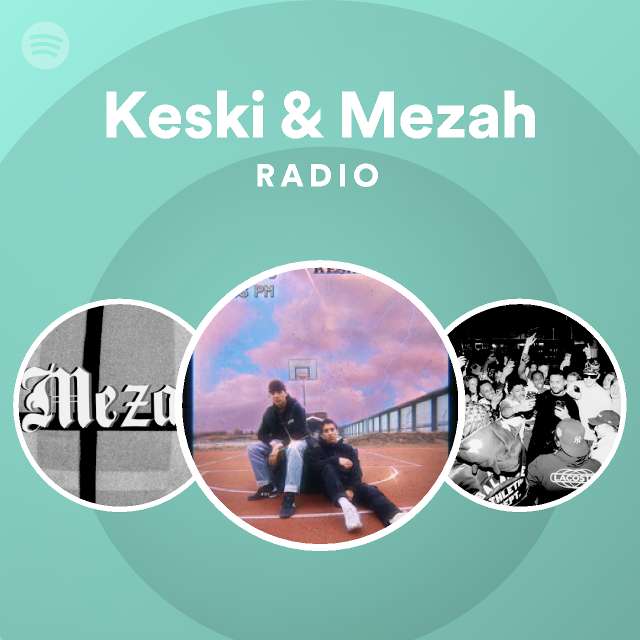 Keski & Mezah Radio - playlist by Spotify | Spotify