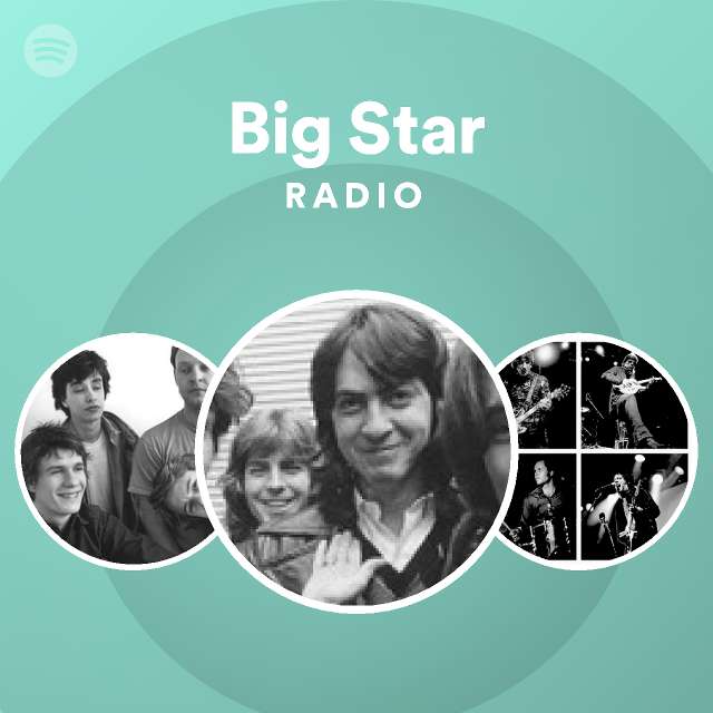 Big Star Songs, Albums and Playlists Spotify